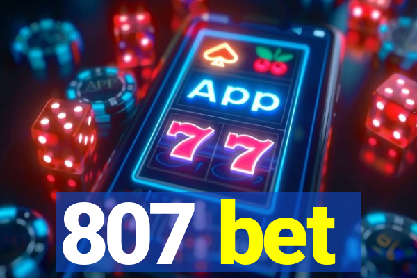 807 bet